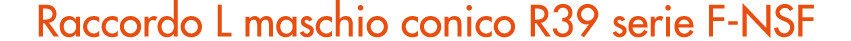 Raccordo L maschio conico R39 serie F NSF